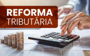 reforma-tributaria-2025-o-que-voce-precisa-saber